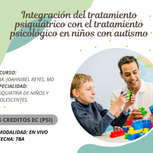 Integración del tratamiento psiquiátrico con el tratamiento psicológico en niños con autismo