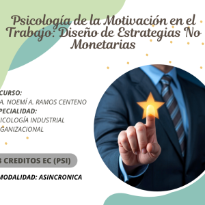 Psicología de la Motivación en el Trabajo: Diseño de Estrategias No Monetarias